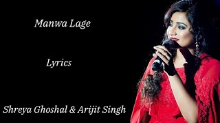 Manwa Lage Lyrics  Shreya Ghoshal & Arijit Sin