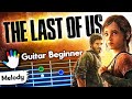 The Last Of Us Guitar Lessons for Beginners | Main Theme Tutorial | Easy Chords & Soundtrack Song