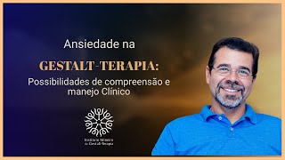 Aula gratuita: "A ansiedade na Gestalt-terapia: Possibilidades de Compreensão e Manejo Clínico"