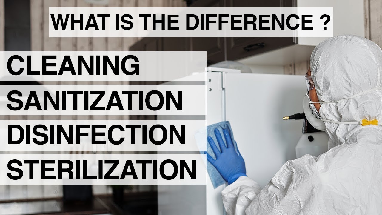 Cleaning vs. Sanitization vs. Disinfection vs. Sterilization