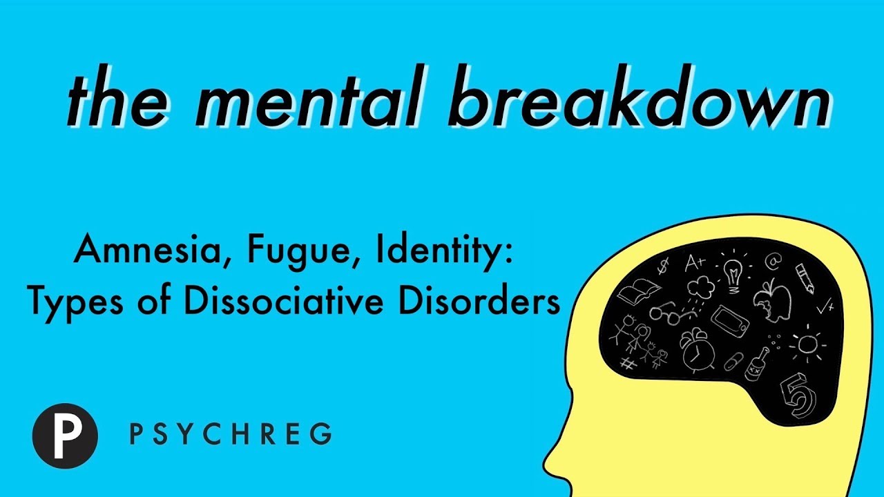 Amnesia, Fugue, Identity - Types of Dissociative Disorders