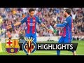 Barcelona vs Villarreal 4 1 - Highlights Full HD 1080p | La Liga 06 May 2017