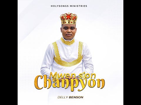 Delly Benson Mwen s'on chanpyonOfficial Video4k Holysongs Ministries