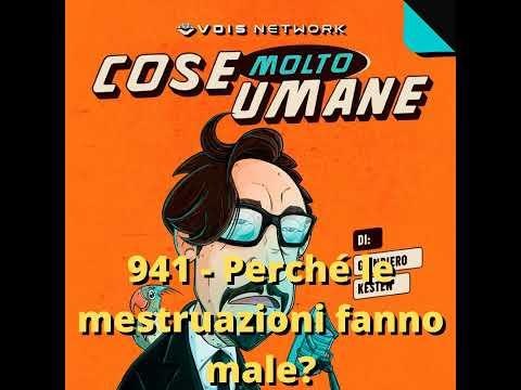 941 - Perché le mestruazioni fanno male?