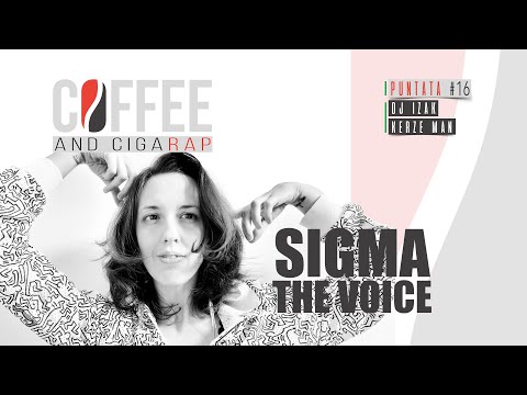 Coffee And Cigarap - Puntata #16 (ospite SIGMA THE VOICE) Rapper