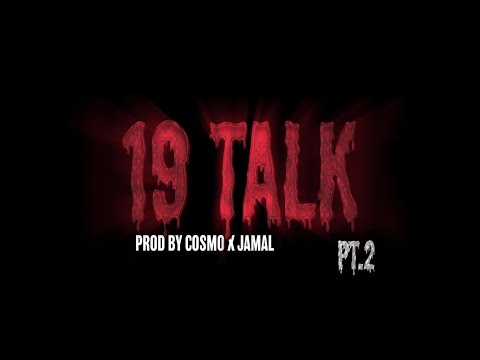 PdaaHuncho - 19 Talk Pt. 2 (Prod by Cosmo x Jamal)