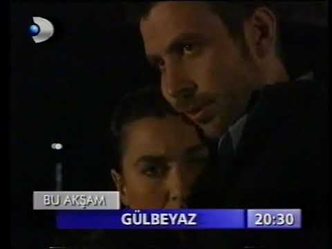Gülbeyaz   Kanal D 26.Bölüm Final Fragmanı 2003