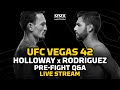 UFC Vegas 42: Holloway vs. Rodriguez Pre-Fight Q&A LIVE Stream | MMA Fighting