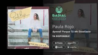Paula Rojo - Aprendí Porque Tú Me Enseñaste (Single Trailer)