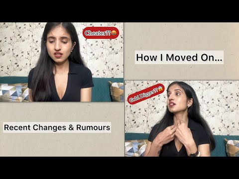 How I Moved On (Recent Changes post Breakup and Rumours about Me on Social Media)