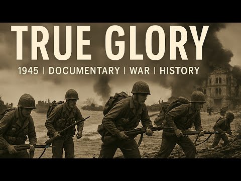 True Glory | 1945 | Documentary | War | History