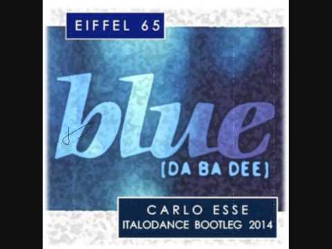 EIFFEL 65 - Blue (Carlo Esse 2k14 Italodance Bootleg)