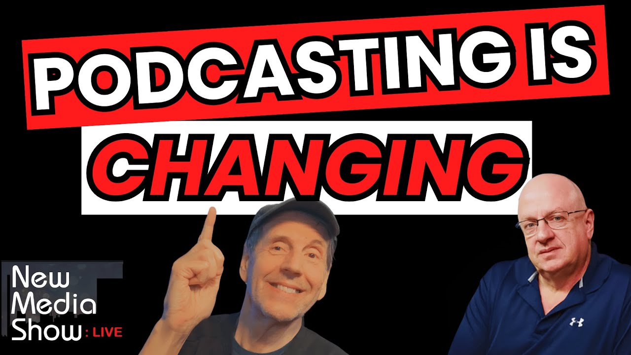 How is Podcasting Changing? | Live New Media Show