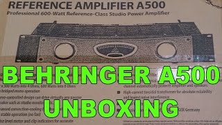 Video thumbnail for Behringer A500 unboxing by David “DEVO” Harry
