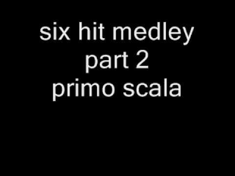 six hit medley part 2 - primo scala