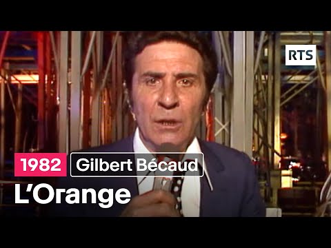 Gilbert Bécaud – L’Orange (1982)
