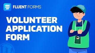 Make a Volunteer Application Form effortlessly | Fluent Forms