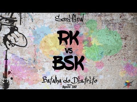 Batalha do Distrito | Semifinal - RK x BSK