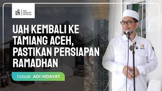 Download lagu UAH Kembali Ke Tamiang Aceh, Pastikan Persiapan Ramadhan - Ustadz Adi Hidayat mp3