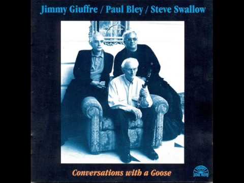 Jimmy Giuffrè /Paul Bley /Steve Swallow - Conversation with a Goose