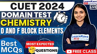 CUET 2024 Domain Test | d and f Block Elements - Chemistry | 100% FREE Batch 🔥✅