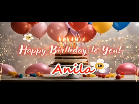 Happy Birthday Anila | Anila  Birthday song with name