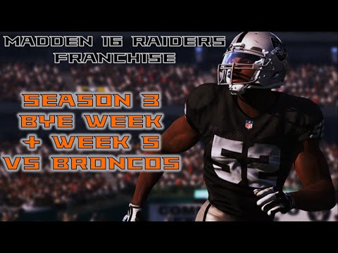 [PS4] Madden 16 Raiders Connected Franchise Season 3 Week 4 (Bye) + Week 5 vs Broncos vs  [1080P HD]