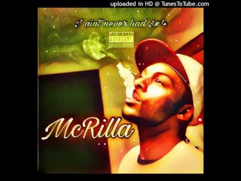 McRilla - I Aint Never Had Shit (produced by McRilla)
