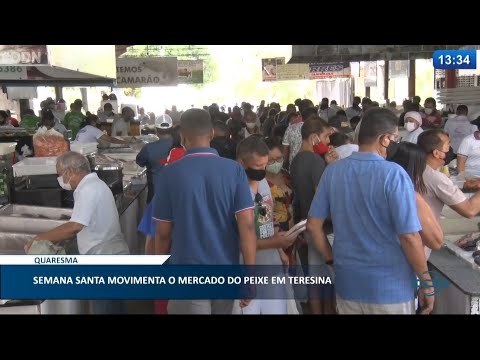 Semana Santa movimenta o Mercado do Peixe em Teresina 01 04 2021
