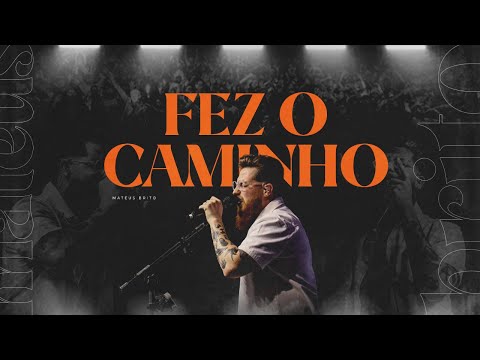 Fez o Caminho - Mateus Brito (Ao Vivo)