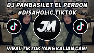 Download lagu DJ PAMBASILET ELPERDON TIKTOK VERSION TREND DISAHOLIC VIRAL TIKTOK 2026 mp3