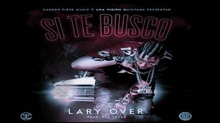 Lary Over - Si Te Busco