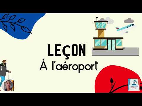 , title : '🇫🇷 À l'aéroport- leçon en FRANÇAIS'
