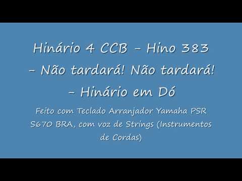 Hinário 4 CCB - Hino 383 - Não tardará! Não tardará! - Strings - Teclado Yamaha PSR S670