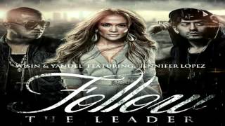 Wisin &amp; Yandel Ft. Jennifer Lopez - Follow The Leader (New Music 2012)