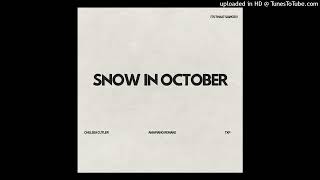Chelsea Cutler - Snow In October (Remix)