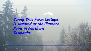 Bonny Brae Farm Cottage Clarence Point, Tasmania