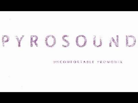 Pyrosound - Promomix (Uncomfortable Version) Part 1