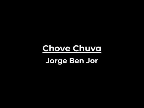 Chove Chuva - JORGE BEN JOR (LYRICS)