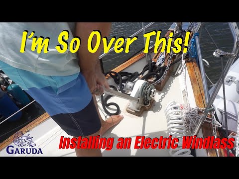Installing an Electric Windlass (SVGaruda Ep13)
