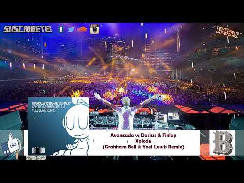 Avancada vs Darius & Finlay – Xplode (Grahham Bell & Yoel Lewis Extended Remix)  (Audio)