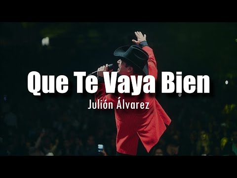 [LETRA] Julión Álvarez - Que Te Vaya Bien