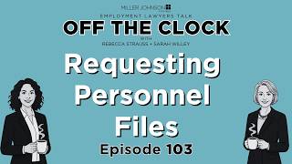 What to Do When Employees Request Their Personnel File - Off The Clock Ep 103