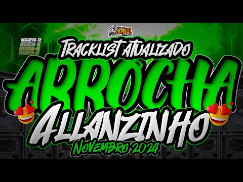 🔴TRACKLIST ARROCHA ATUALIZADO ALLANZINHO NOVEMBRO 2024/REPERTÓRIO NOVO 2024❌️❌️❌️ #marcantes #melody