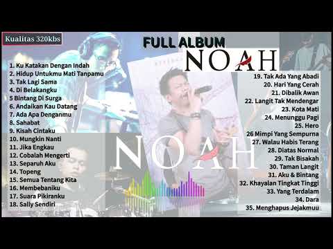 Noah full album kualitas 4K 320kbs