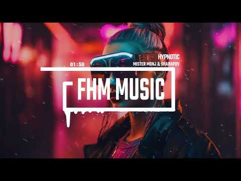 Sharapov & Mister Monj - Hypnotic (Deep House Vibes) | FHM Music