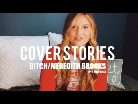 Bitch/Meredith Brooks - Cover Stories by Emily Rose (Episode 20)