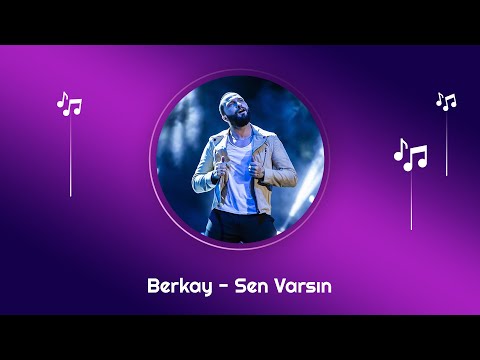 Berkay -  Sen Varsın (Official Audio)