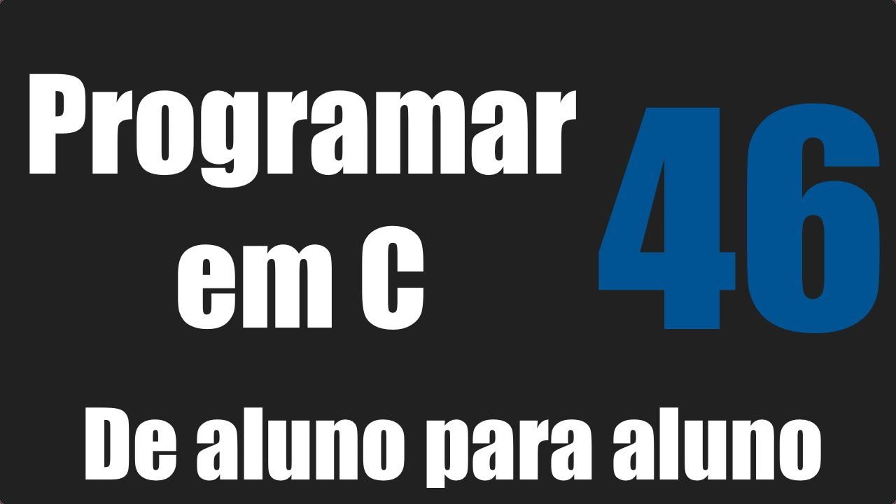 Programar em  C - Introdução Strings|Vetores de Caracteres - Aula 46