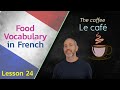 Food Vocabulary in French | The Language Tutor * Lesson 24 *